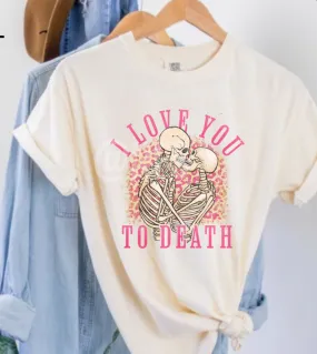 I Love You To Death Tee