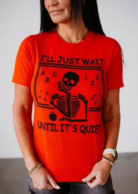 I'll Just Wait Graphic Tee